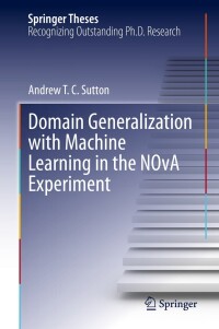 Cover image: Domain Generalization with Machine Learning in the NOvA Experiment 9783031435829