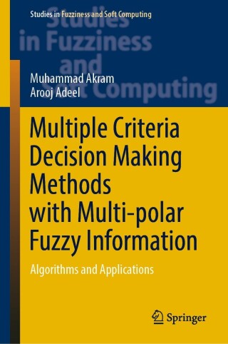 Cover image: Multiple Criteria Decision Making Methods with Multi-polar Fuzzy Information 9783031436352
