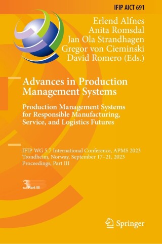 Imagen de portada: Advances in Production Management Systems. Production Management Systems for Responsible Manufacturing, Service, and Logistics Futures 9783031436697