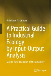 Cover image: A Practical Guide to Industrial Ecology by Input-Output Analysis 9783031436833