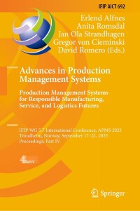 Cover image: Advances in Production Management Systems. Production Management Systems for Responsible Manufacturing, Service, and Logistics Futures 9783031436871