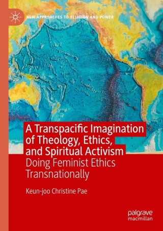 Cover image: A Transpacific Imagination of Theology, Ethics, and Spiritual Activism 9783031437656