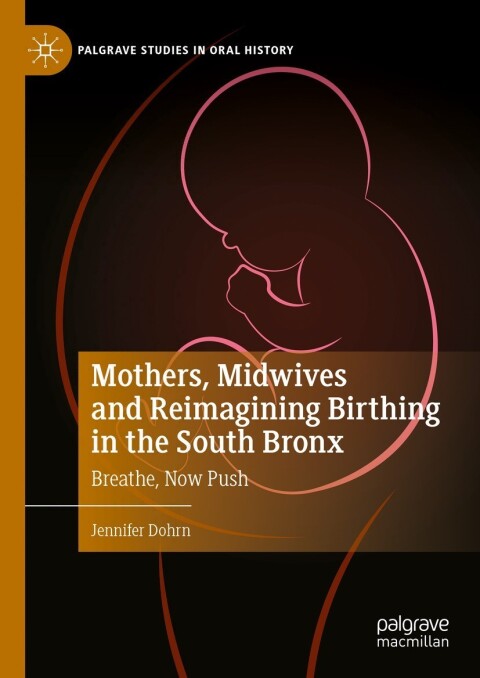 Mothers, Midwives and Reimagining Birthing in the South Bronx: Breathe, Now Push - FULL INSTANT DOWNLOAD | PDF DOCX EPUB