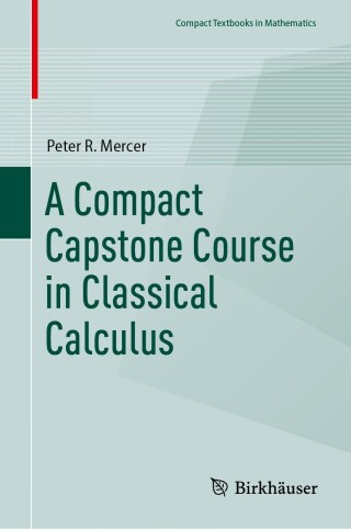 Imagen de portada: A Compact Capstone Course in Classical Calculus 9783031439131