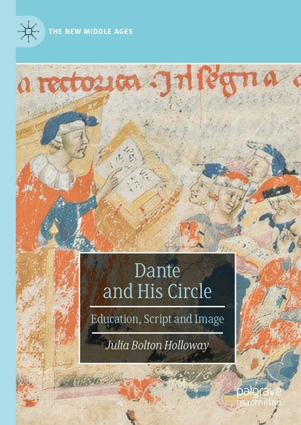 Dante and His Circle Education, Script and Image