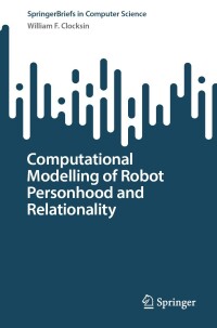 Cover image: Computational Modelling of Robot Personhood and Relationality 9783031441585