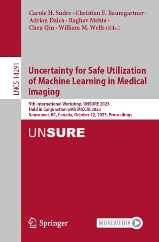 Imagen de portada: Uncertainty for Safe Utilization of Machine Learning in Medical Imaging 9783031443350