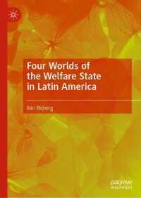 表紙画像: Four Worlds of the Welfare State in Latin America 9783031444197