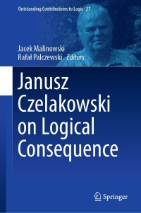 Cover image: Janusz Czelakowski on Logical Consequence 9783031444890