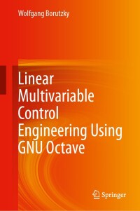 Imagen de portada: Linear Multivariable Control Engineering Using GNU Octave 9783031445071