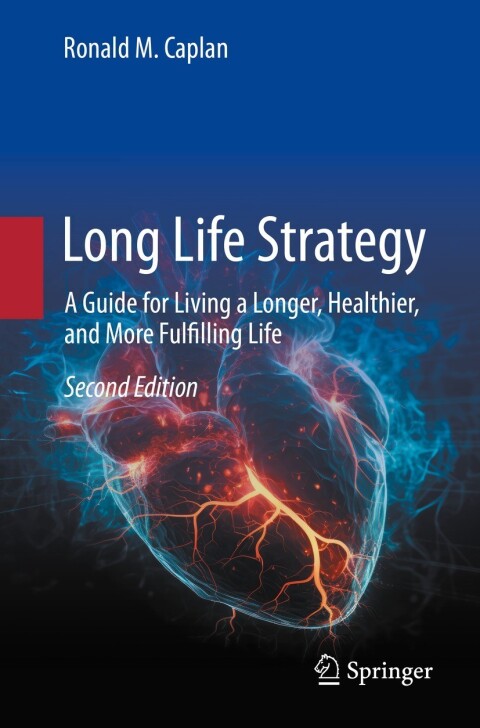 Long Life Strategy: A Guide for Living a Longer, Healthier, and More Fulfilling life, 2nd Edition - FULL INSTANT DOWNLOAD | PDF DOCX EPUB