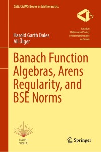 Cover image: Banach Function Algebras, Arens Regularity, and BSE Norms 9783031445316