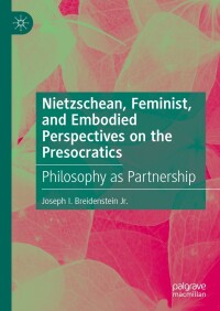 Imagen de portada: Nietzschean, Feminist, and Embodied Perspectives on the Presocratics 9783031447792