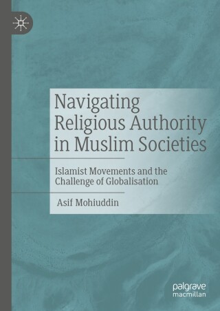 Cover image: Navigating Religious Authority in Muslim Societies 9783031448249