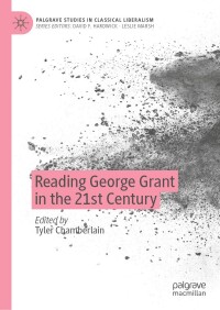 Cover image: Reading George Grant in the 21st Century 9783031448881