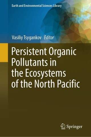 Cover image: Persistent Organic Pollutants in the Ecosystems of the North Pacific 9783031448959