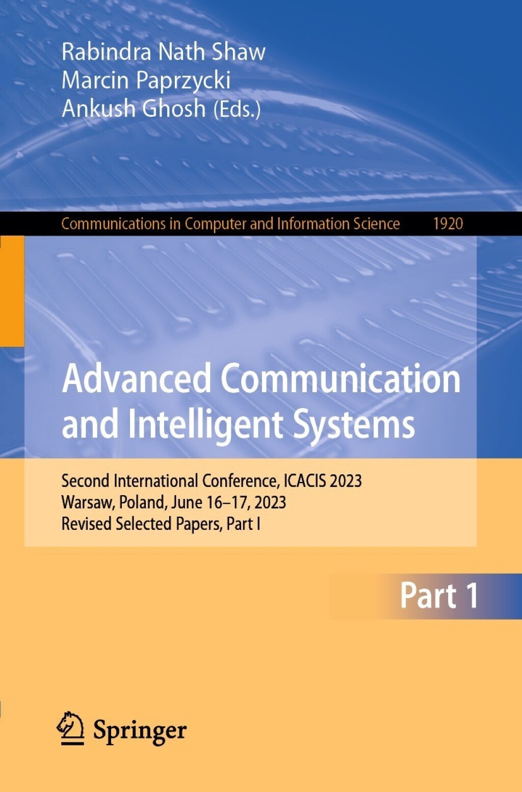 Advanced Communication and Intelligent Systems Second International Conference, ICACIS 2023, Warsaw, Poland, June 16–17, 2023, Revised Selected Papers, Part I