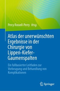 Imagen de portada: Atlas der unerwünschten Ergebnisse in der Chirurgie von Lippen-Kiefer-Gaumenspalten 9783031451348