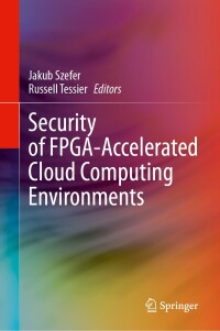 Imagen de portada: Security of FPGA-Accelerated Cloud Computing Environments 9783031453946