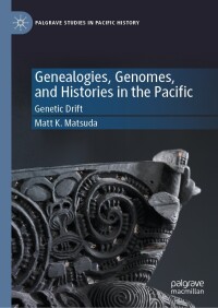 Omslagafbeelding: Genealogies, Genomes, and Histories in the Pacific 9783031454486