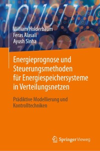 表紙画像: Energieprognose und Steuerungsmethoden für Energiespeichersysteme in Verteilungsnetzen 9783031454707