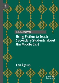 Imagen de portada: Using Fiction to Teach Secondary Students about the Middle East 9783031455261