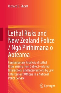 Cover image: Lethal Risks and New Zealand Police / Ngā Pirihimana o Aotearoa 9783031455308