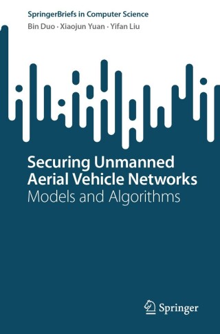 Cover image: Securing Unmanned Aerial Vehicle Networks 9783031456046