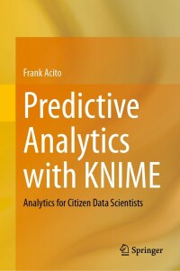 Cover image: Predictive Analytics with KNIME 9783031456299