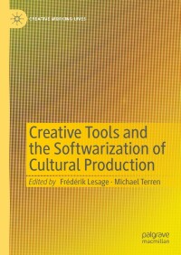 Cover image: Creative Tools and the Softwarization of Cultural Production 9783031456923