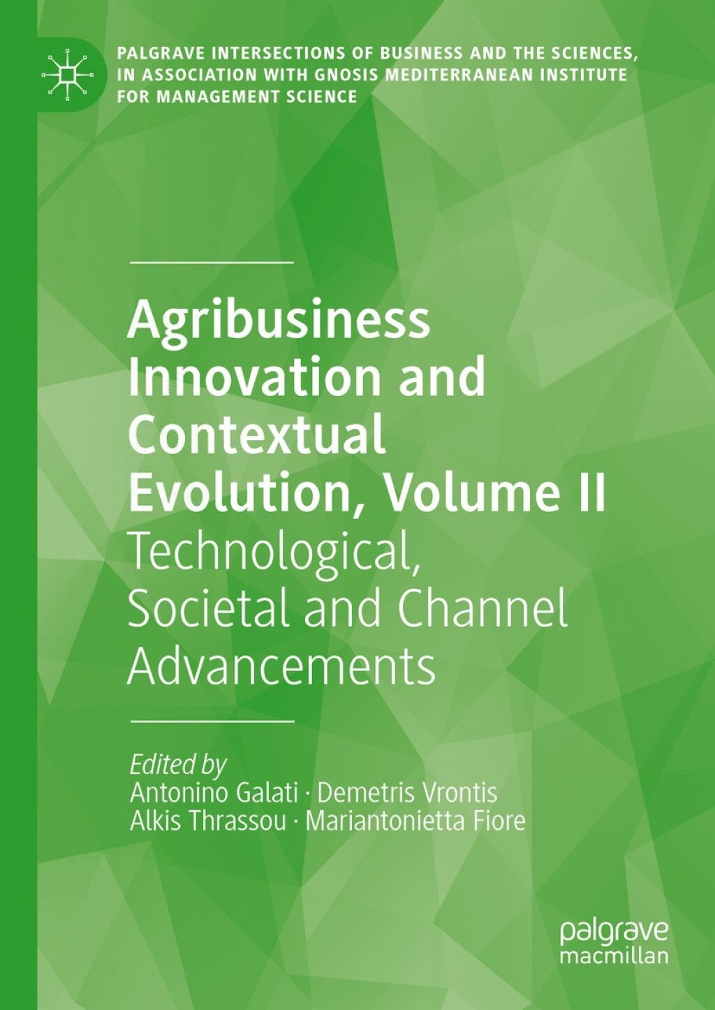 Agribusiness Innovation and Contextual Evolution, Volume II Technological, Societal and Channel Advancements