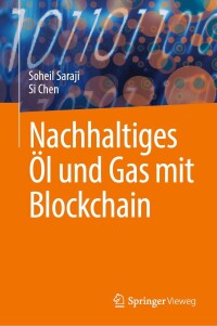 Cover image: Nachhaltiges Öl und Gas mit Blockchain 9783031458415