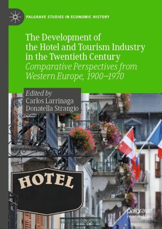 Cover image: The Development of the Hotel and Tourism Industry in the Twentieth Century 9783031458880