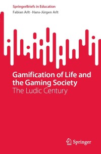 Cover image: Gamification of Life and the Gaming Society 9783031459061