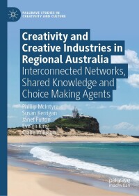 表紙画像: Creativity and Creative Industries in Regional Australia 9783031459719