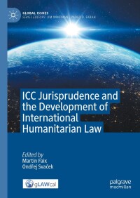 Cover image: ICC Jurisprudence and the Development of International Humanitarian Law 9783031459931