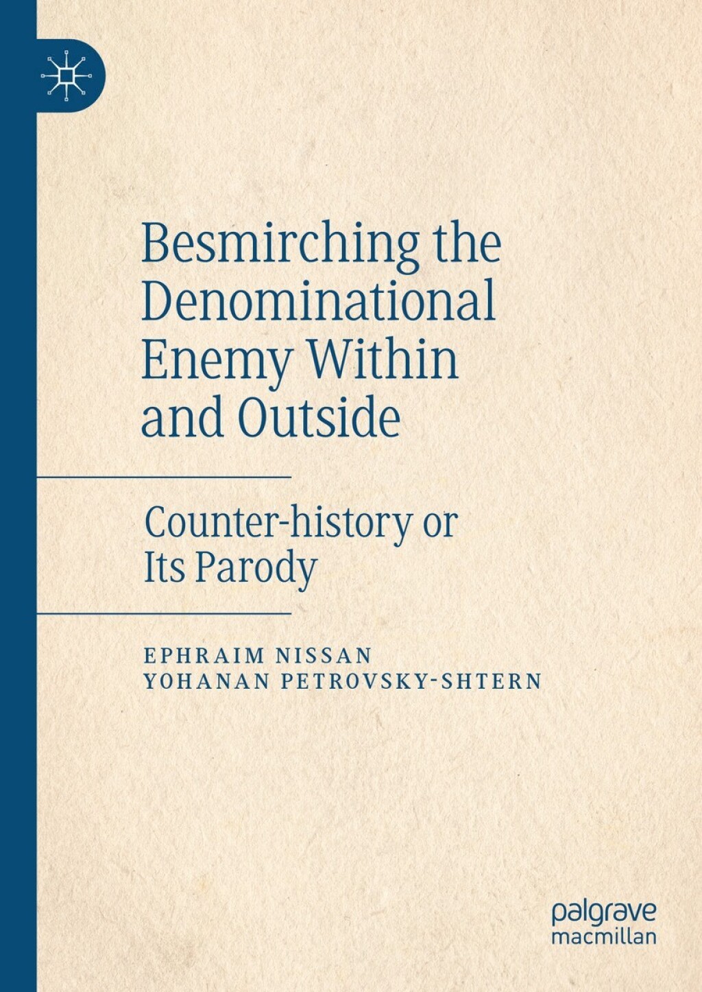 Besmirching the Denominational Enemy Within and Outside Counter-history or Its Parody