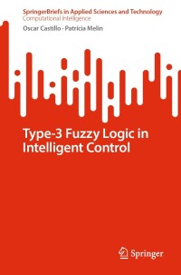 Titelbild: Type-3 Fuzzy Logic in Intelligent Control 9783031460876