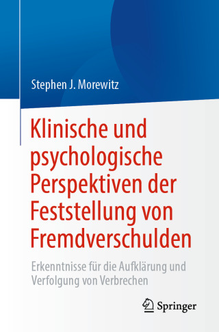 表紙画像: Klinische und psychologische Perspektiven der Feststellung von Fremdverschulden 9783031461163