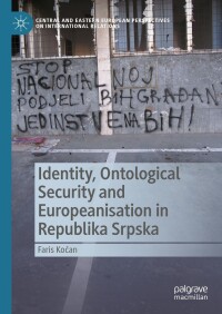 Cover image: Identity, Ontological Security and Europeanisation in Republika Srpska 9783031461682