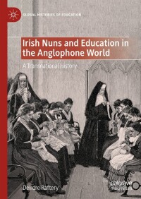 Immagine di copertina: Irish Nuns and Education in the Anglophone World 9783031462009