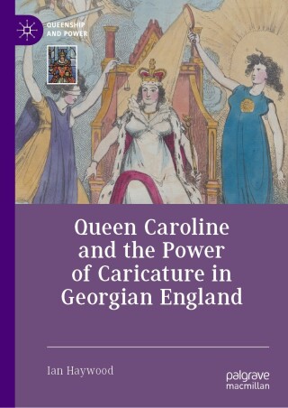 Cover image: Queen Caroline and the Power of Caricature in Georgian England 9783031462238