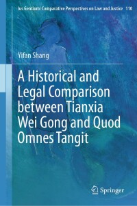 Imagen de portada: A Historical and Legal Comparison between Tianxia Wei Gong and Quod Omnes Tangit 9783031464669