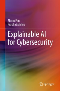 Omslagafbeelding: Explainable AI for Cybersecurity 9783031464782