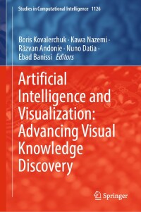 Cover image: Artificial Intelligence and Visualization: Advancing Visual Knowledge Discovery 9783031465482