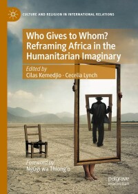 Omslagafbeelding: Who Gives to Whom? Reframing Africa in the Humanitarian Imaginary 9783031465529