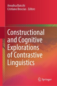 صورة الغلاف: Constructional and Cognitive Explorations of Contrastive Linguistics 9783031466014