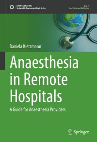 Imagen de portada: Anaesthesia in Remote Hospitals 9783031466090