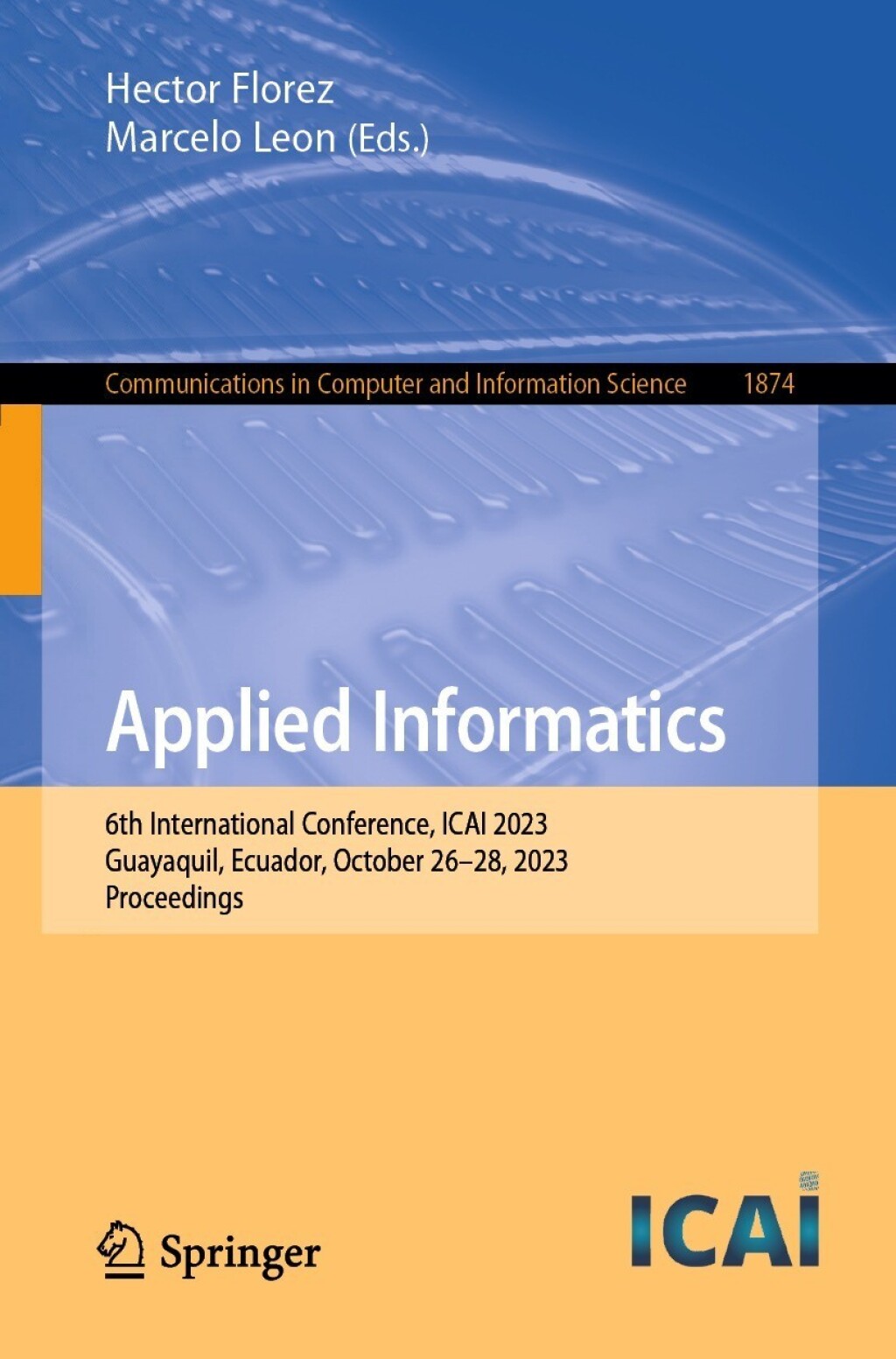 Applied Informatics 6th International Conference, ICAI 2023, Guayaquil, Ecuador, October 26–28, 2023, Proceedings
