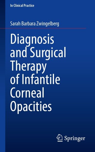 Cover image: Diagnosis and Surgical Therapy of Infantile Corneal Opacities 9783031471407